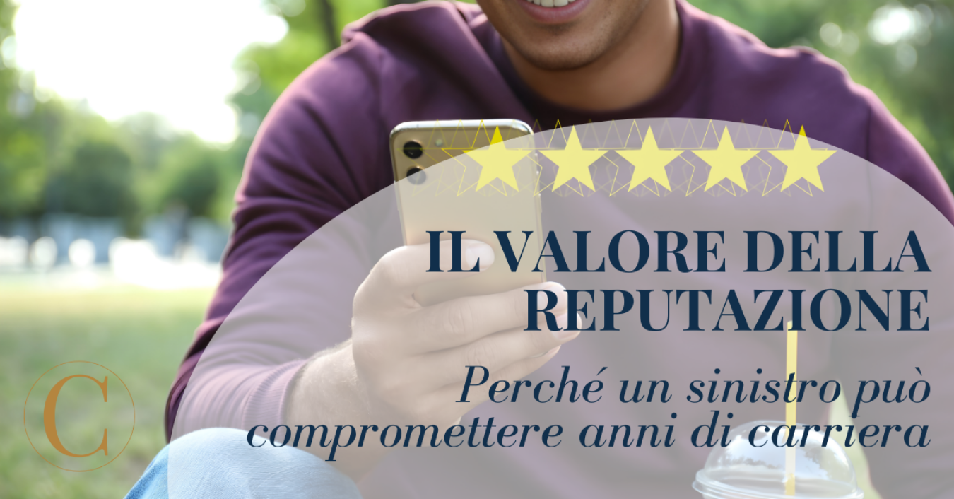 Il valore della reputazione: perché un sinistro può compromettere anni di carriera